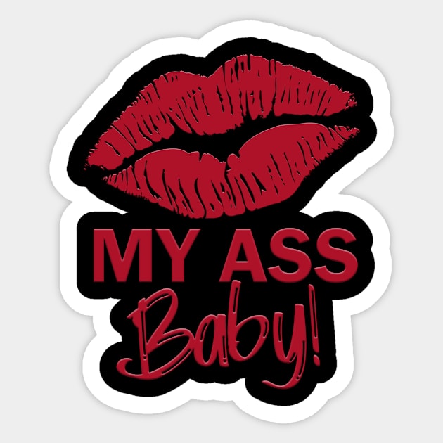 Kiss My Ass Baby Funny Bold Design Sticker by MADstudio47